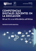 Competencias Digitales Docentes en la Educación De las TIC a la Inteligencia Artificial
