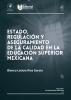 Estado, Regulación y Aseguramiento de la Calidad en la educación Superior Mexicana